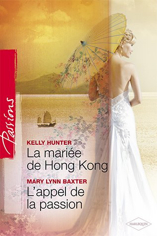 La mariée de Hong Kong. L'appel de la passion