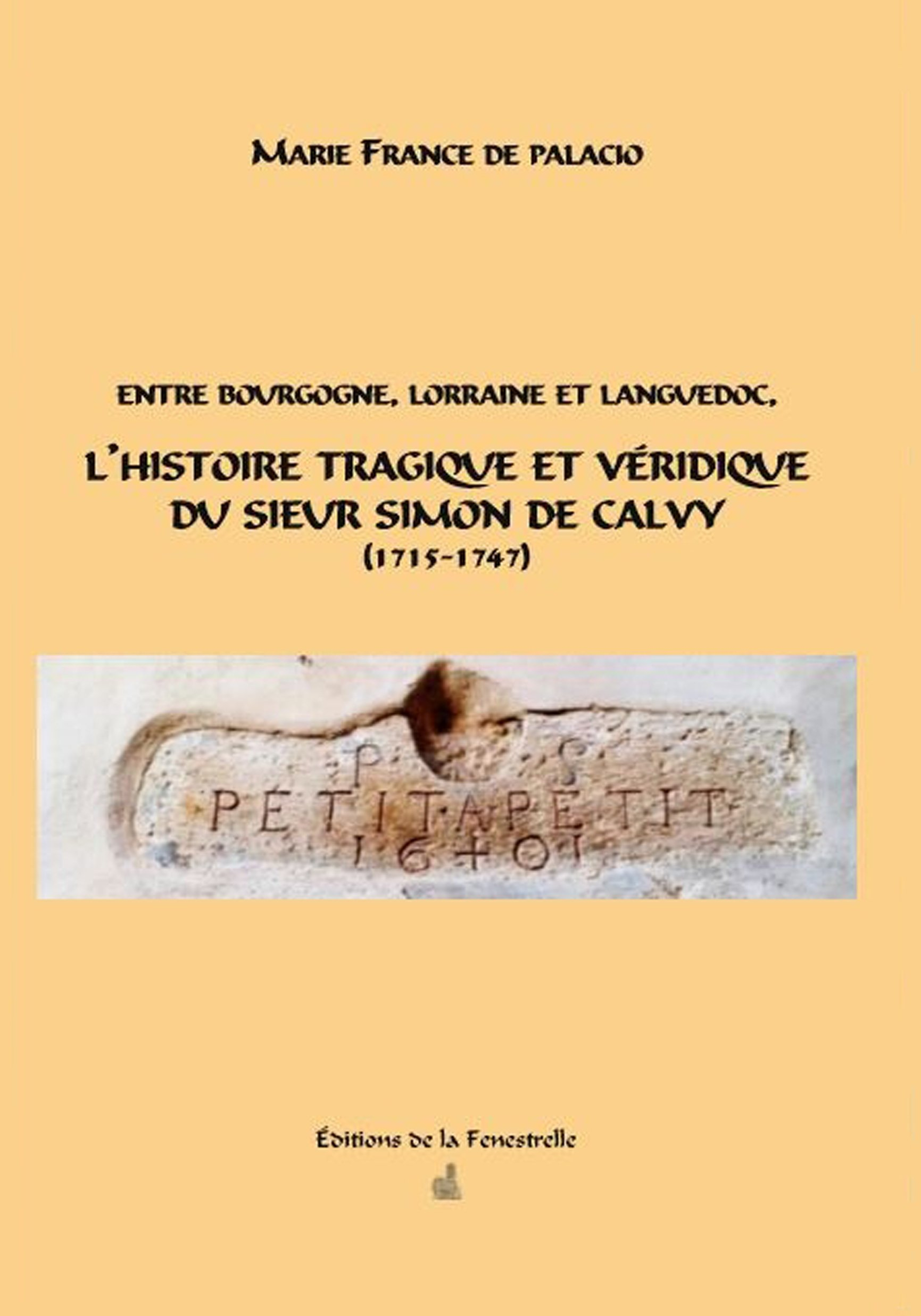 Entre Bourgogne, Lorraine et Languedoc, L’histoire tragique et véridique du Sieur Simon de Calvy(171