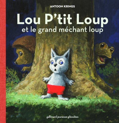 Lou P'tit loup. Vol. 2. Lou P'tit loup et le grand méchant loup