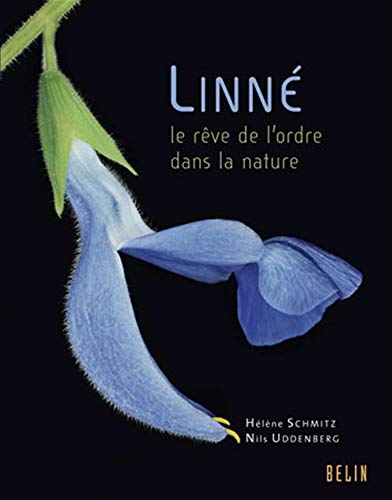 Linné : le rêve de l'ordre dans la nature