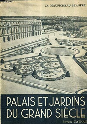 palais et jardins du grand siècle.