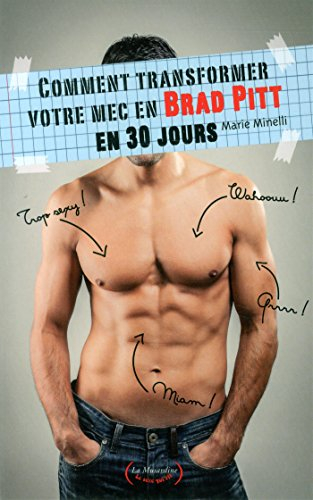Comment transformer votre mec en Brad Pitt en 30 jours