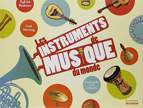 Les instruments de musique du monde : expliqués aux enfants