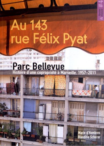 Au 143, rue Félix-Pyat, parc Bellevue : histoire d'une copropriété à Marseille, 1957-2011