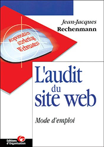L'audit du site Web : mode d'emploi : deux méthodes d'audit pour une refonte de votre site web