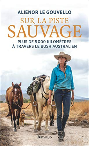 Sur la piste sauvage : plus de 5.000 kilomètres à travers le bush australien