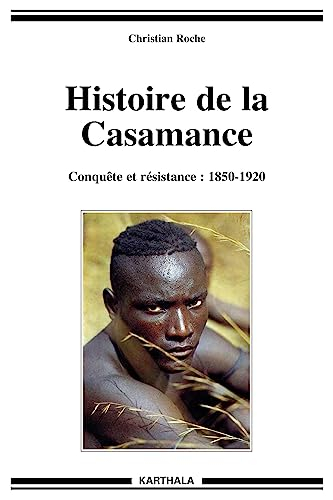 Histoire de la Casamance : conquête et résistance, 1850-1920