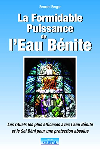 La formidable puissance de l'eau bénite : les rituels les plus efficaces avec l'eau bénite et le sel