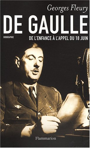 De Gaulle. Vol. 1. De l'enfance à l'appel du 18 juin