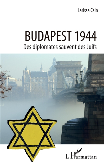 Budapest 1944 : des diplomates sauvent des Juifs
