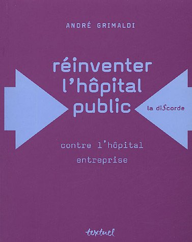 Réinventer l'hôpital public : contre l'hôpital entreprise