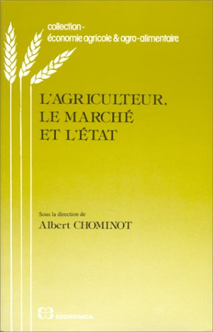 L'Agriculteur, le marché et l'Etat : actes