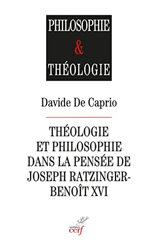 Théologie et philosophie dans la pensée de Joseph Ratzinger-Benoît XVI