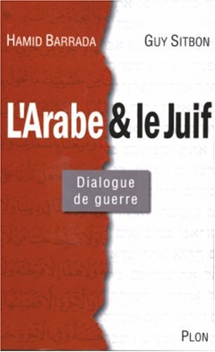 L'Arabe et le juif : dialogue de guerre