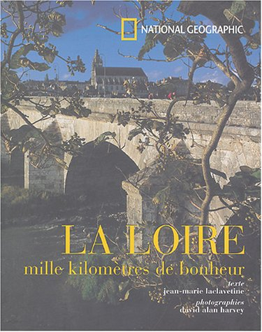 La Loire : mille kilomètres de bonheur