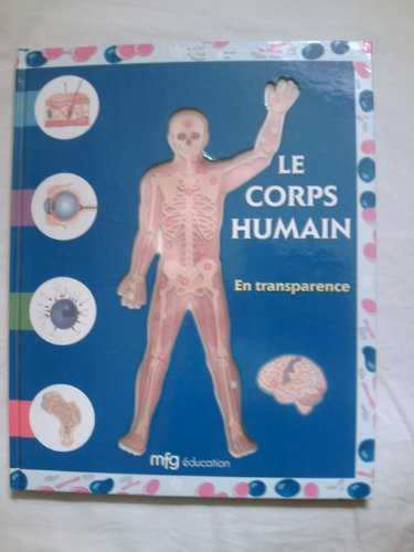 Le corps humain : en transparence