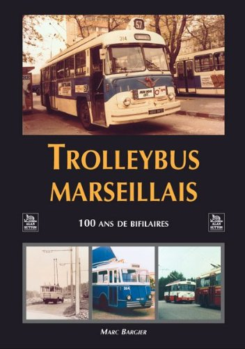 Trolleybus marseillais : 100 ans de bifilaires