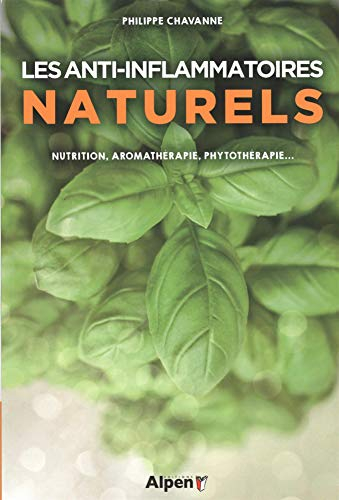 Les anti-inflammatoires naturels : plantes médicinales, oméga-3 et alimentation