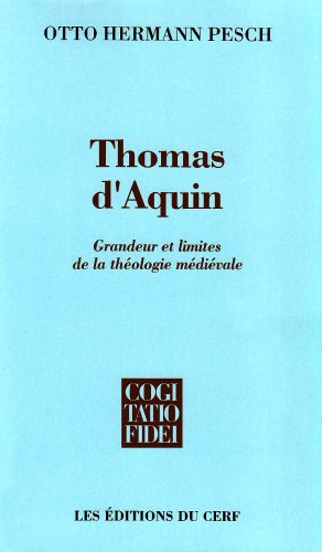 Thomas d'Aquin : limites et grandeur de la théologie médiévale, une introduction