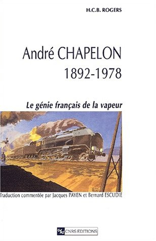 André Chapelon, 1892-1978 : le génie français de la vapeur