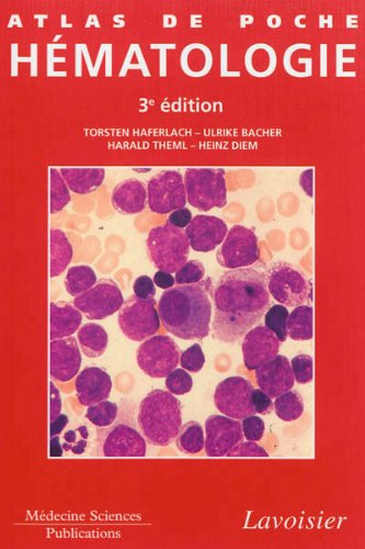 Atlas de poche hématologie : diagnostic pratique, morphologique et clinique