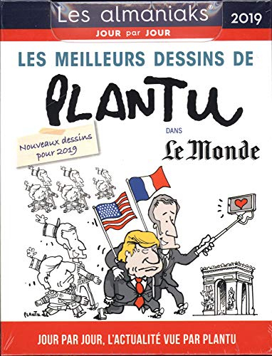 Les meilleurs dessins de Plantu dans Le Monde 2019 : jour par jour, l'actualité vue par Plantu : nou