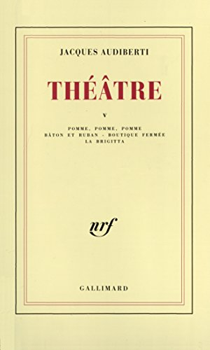 Théâtre. Vol. 5. Pomme, pomme, pomme. Bâton et ruban. Boutique fermée