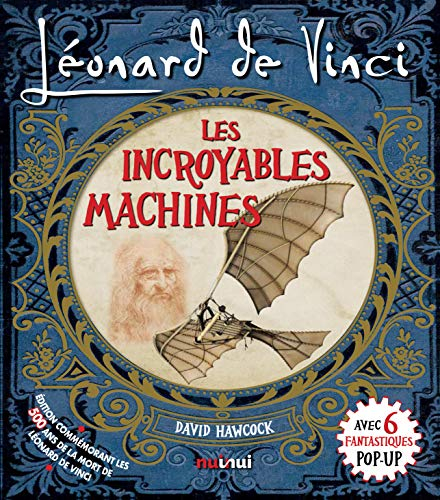 Léonard de Vinci : les incroyables machines