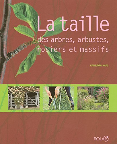 La taille des arbres, arbustes, rosiers et massifs