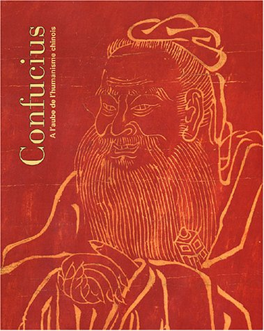 Confucius, à l'aube de l'humanisme chinois : Musée national des arts asiatiques-Guimet, Paris, 28 oc