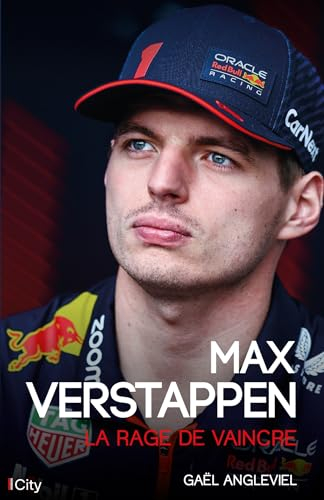 Max Verstappen : la rage de vaincre