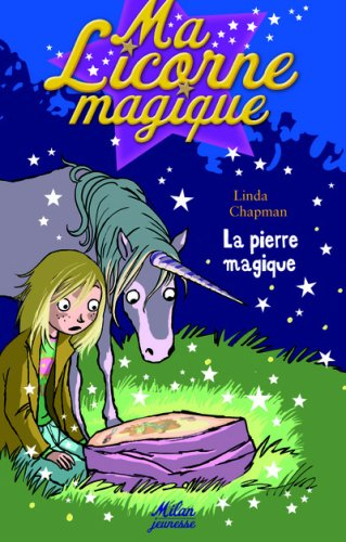 Ma licorne magique. Vol. 3. La pierre magique