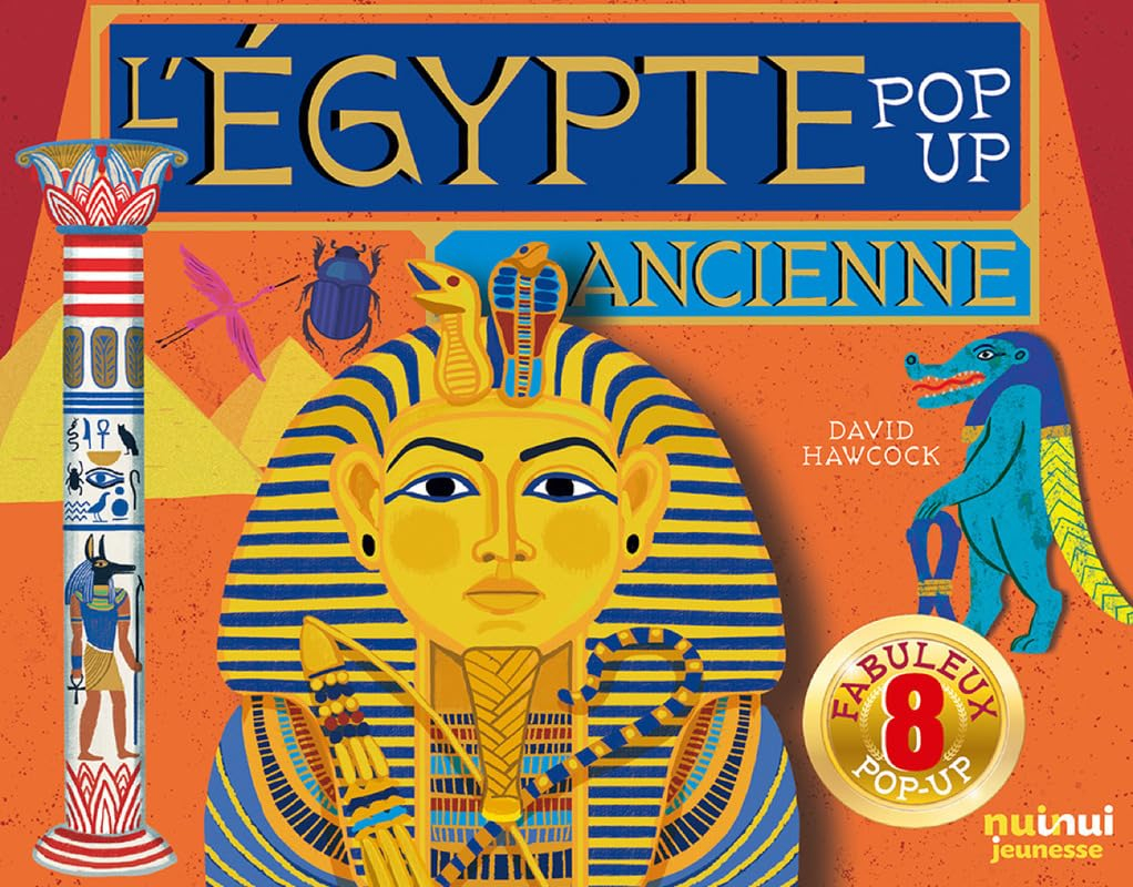 L'Egypte ancienne : pop-up : 8 fabuleux pop-up