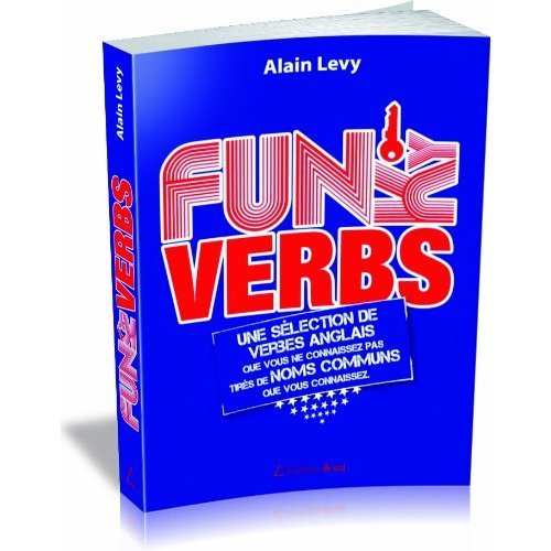 Funky verbs une sélection de verbes anglais que vous ne connaissez