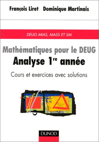 Mathématiques pour le DEUG. Vol. 2. Analyse 1re année : cours et exercices avec solutions : DEUG MIA