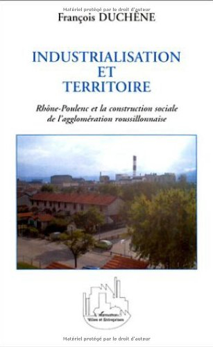 Industrialisation et territoire : Rhône-Poulenc et la construction sociale de l'agglomération roussi