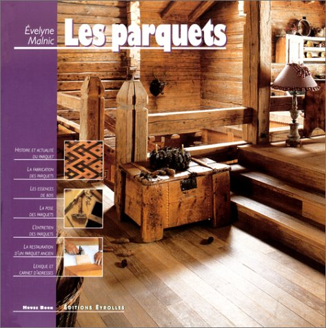 Les parquets : les connaître, les poser, les restaurer