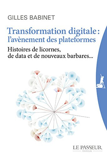 Transformation digitale : l'avènement des plateformes : histoires de licornes, de data et de nouveau