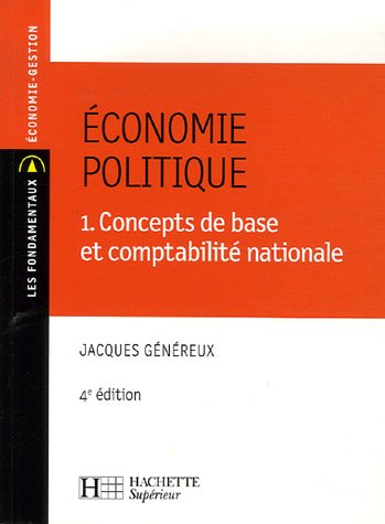Economie politique. Vol. 1. Concepts de base et comptabilité nationale