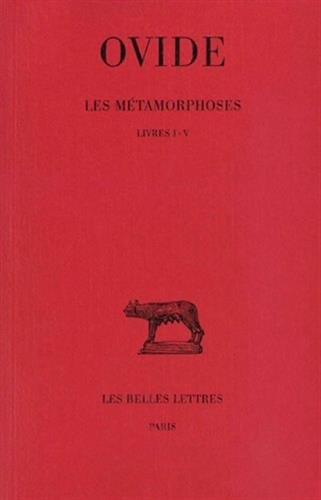Les métamorphoses. Vol. 1. Livres I-V
