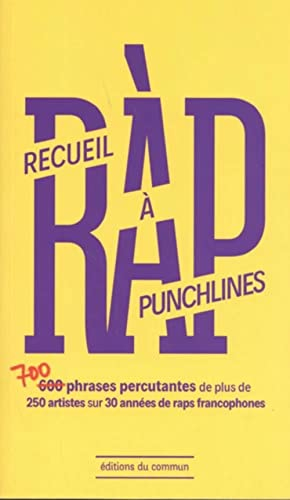 Ràp, recueil à punchlines : 700 phrases percutantes de plus de 250 artistes sur 30 années de raps fr