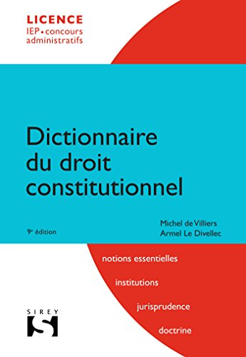 Dictionnaire du droit constitutionnel : notions essentielles, institutions, jurisprudence, doctrine 