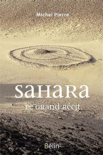 Sahara : le grand récit