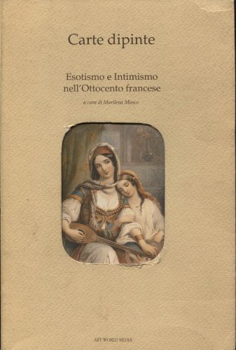 carte dipinte. esotismo e intimismo nell'ottocento francese