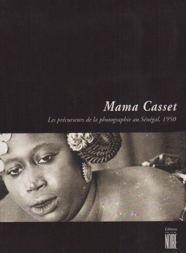 Mama Casset : les précurseurs de la photographie au Sénégal, 1950