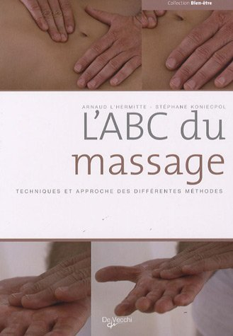 L'abc du massage : techniques et approche des différentes méthodes