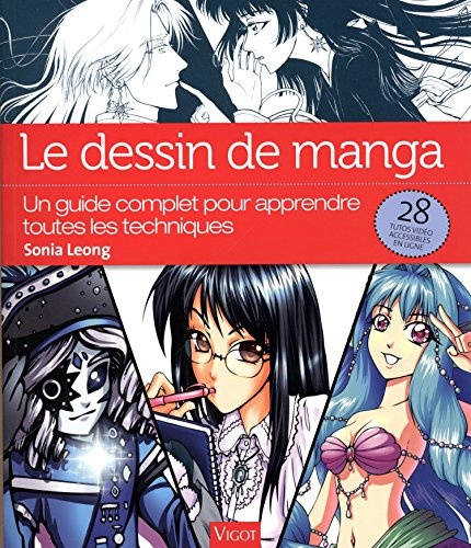 Le dessin de manga : un guide complet pour apprendre toutes les techniques