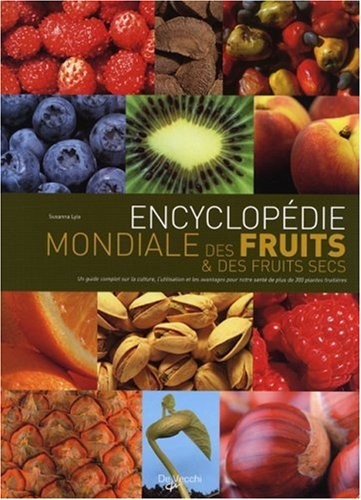 Encyclopédie mondiale des fruits et des fruits secs : un guide complet sur la culture, l'utilisation