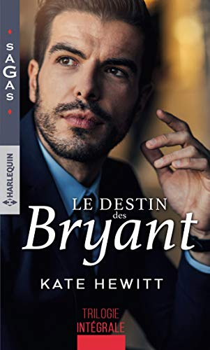 Le destin des Bryant : trilogie intégrale