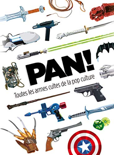 Pam ! : toutes les armes de la pop culture